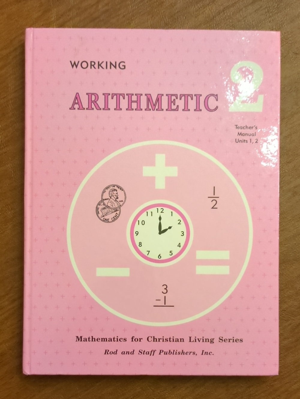 Working Arithmetic 2 Rod And Staff Math - Picture 1 of 1